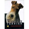 Wire Fox Terrier: A Complete and Reliable Handbook