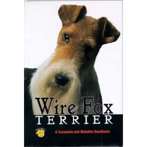 Wire Fox Terrier: A Complete and Reliable Handbook